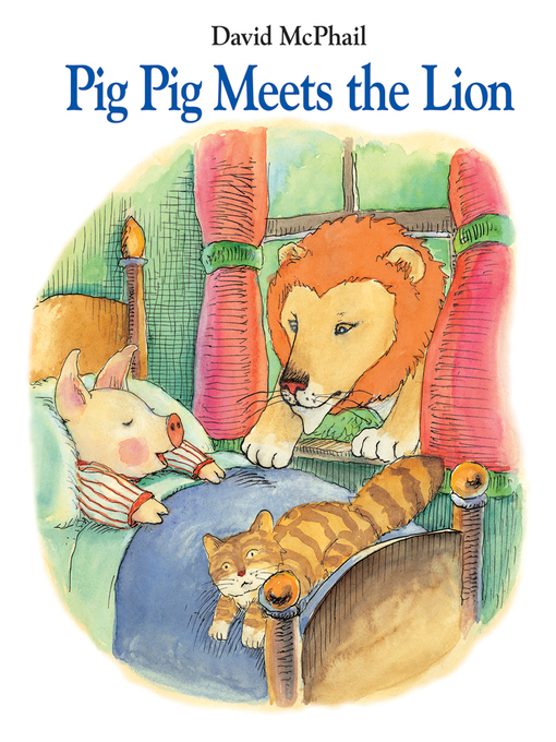 David McPhail创作的Pig Pig Meets the Lion作品的详细信息 - 可供借阅
